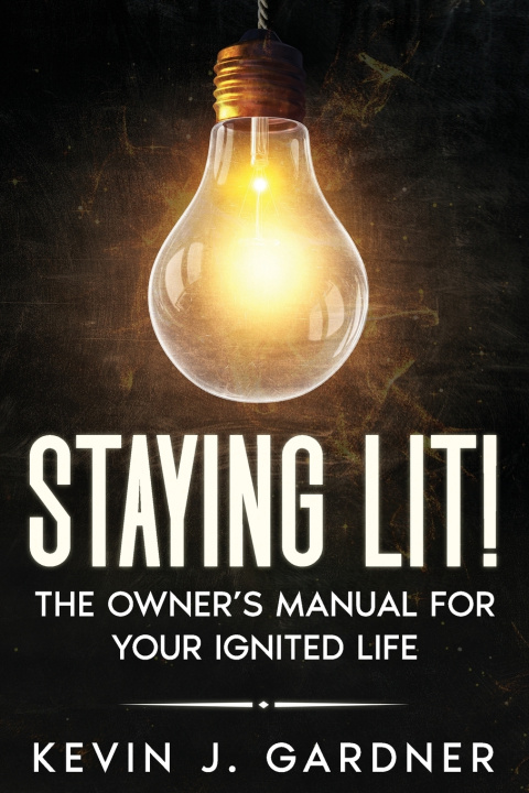 Kniha Staying Lit! Kevin J. Gardner