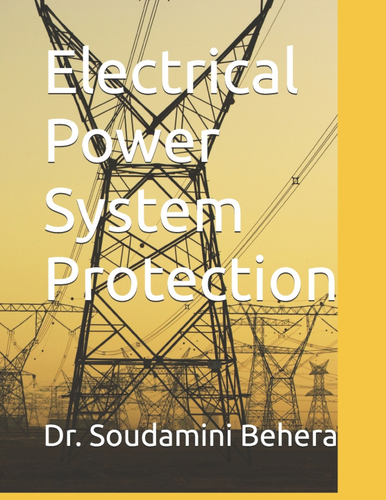 Kniha Electrical Power System Protection Dr. Soudamini Behera