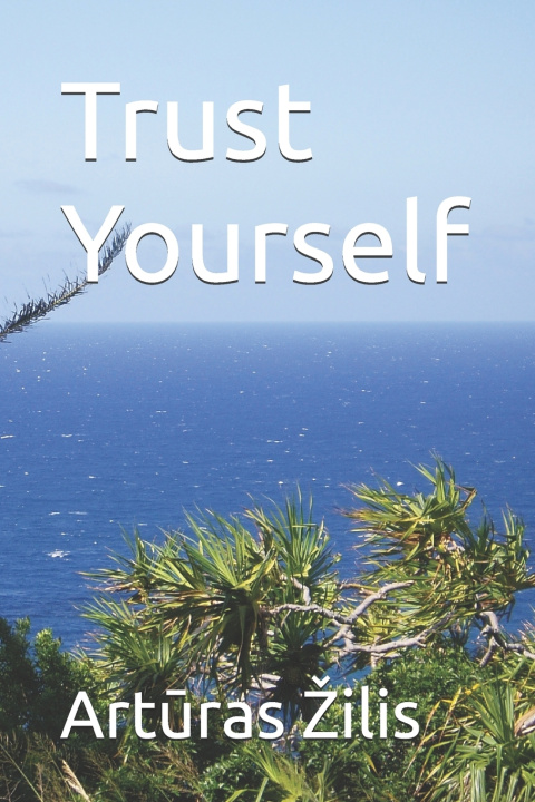 Kniha Trust Yourself Artūras Žilis