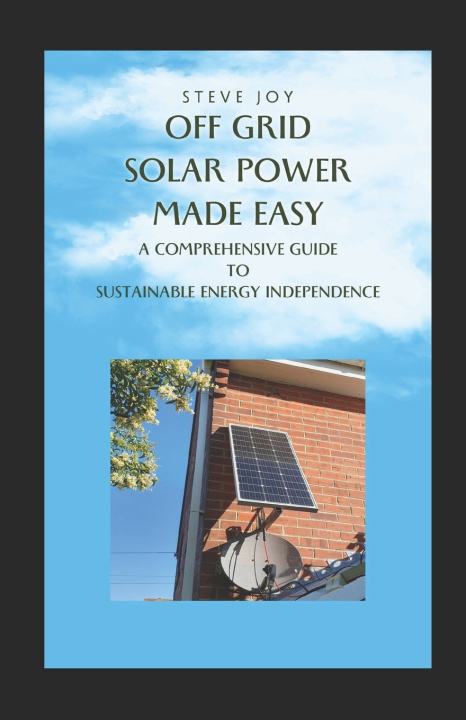 Kniha Off-Grid Solar Power Made Easy Stephen Joy
