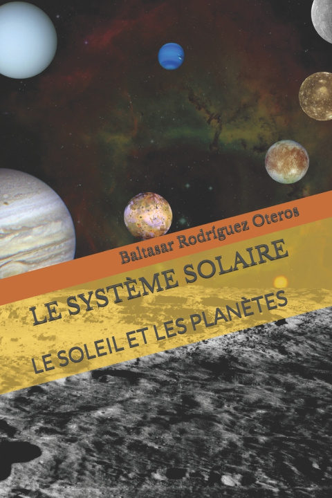 Kniha LE SYSTÈME SOLAIRE Baltasar Rodríguez Oteros