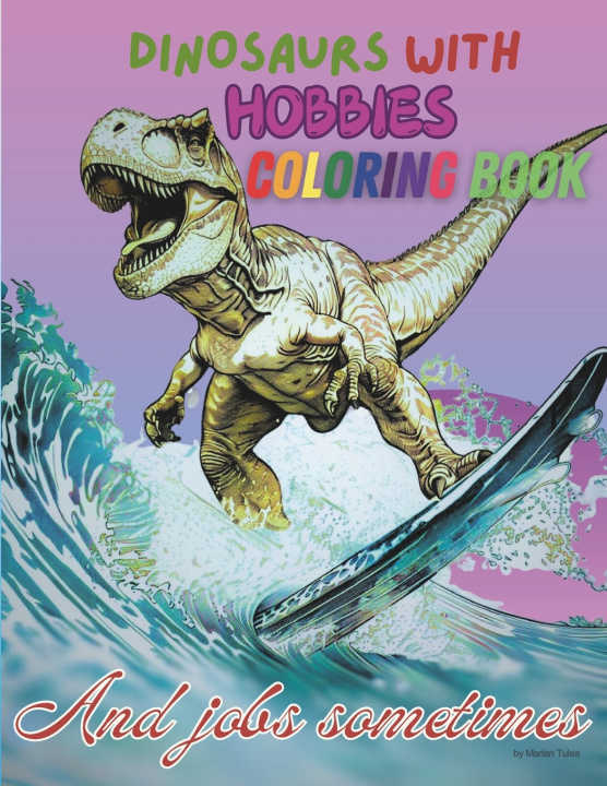 Knjiga Dinosaurs with hobbies Marian Tulea