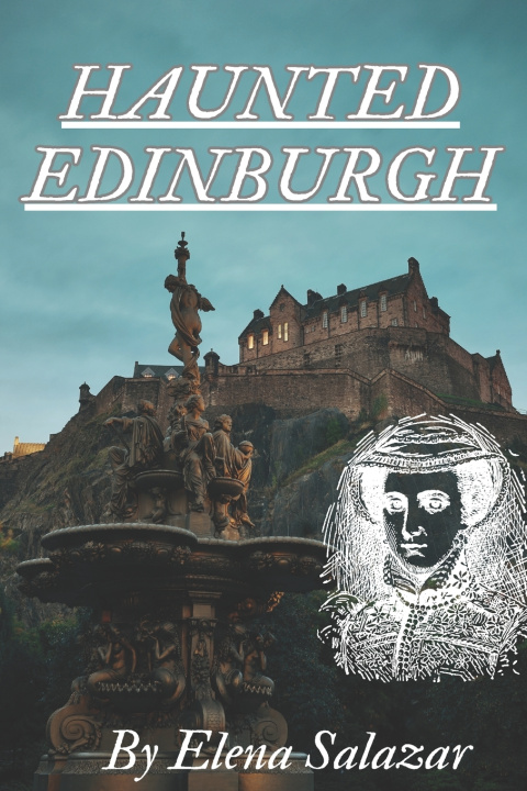 Книга Haunted Edinburgh Elena Salazar