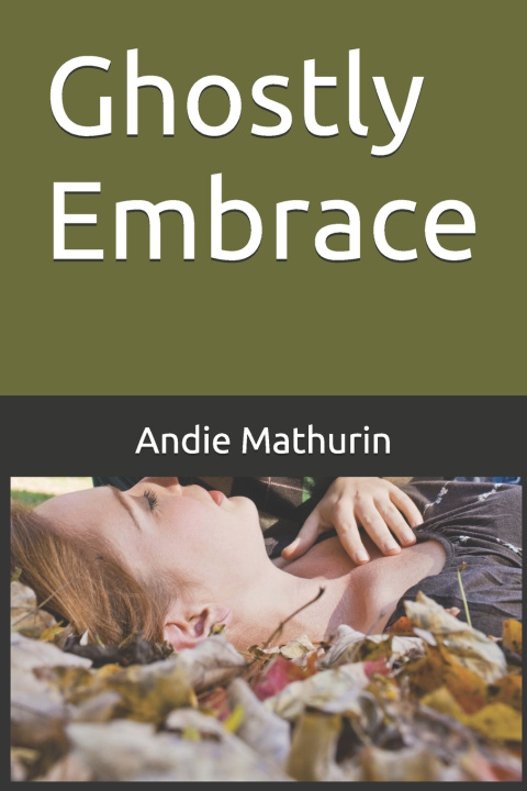 Kniha Ghostly Embrace Andie Mathurin