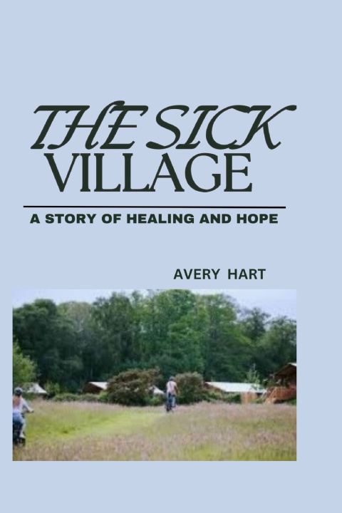 Книга THE SICK VILLAGE AVERY HART