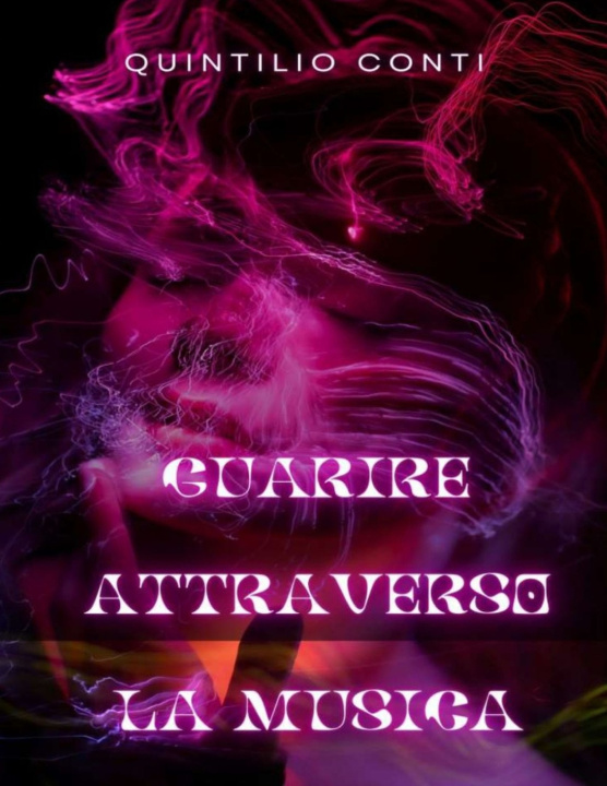 Kniha Guarire attraverso la musica Quintilio Conti