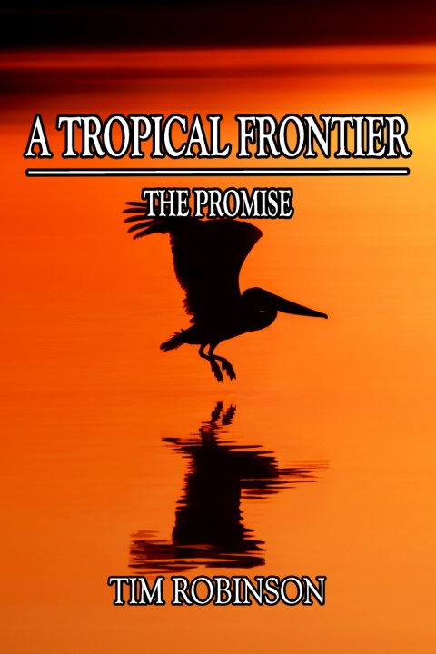 Kniha A Tropical Frontier Tim Robinson