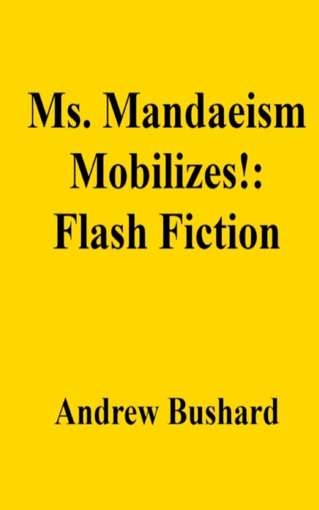 Kniha Ms. Mandaeism Mobilizes! Andrew Bushard