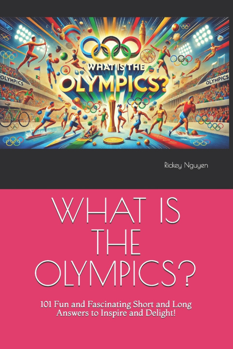 Knjiga WHAT IS THE OLYMPICS? Rickey Nguyen