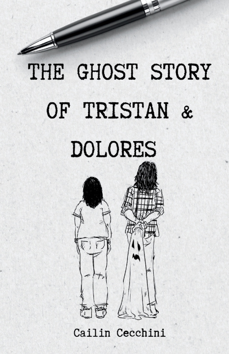 Knjiga The Ghost Story of Tristan & Dolores Cailin Cecchini