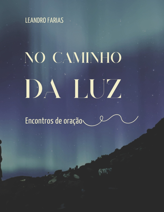 Kniha NO CAMINHO DA LUZ LEANDRO FARIAS