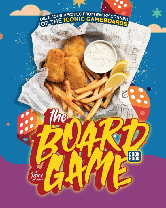 Книга The Board Game Cookbook Jaxx Johnson