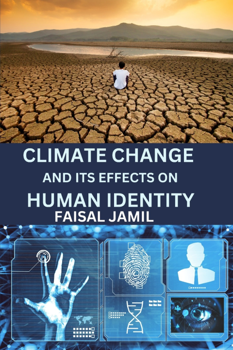 Knjiga Climate Change and Its Effects on Human Identity FAISAL JAMIL
