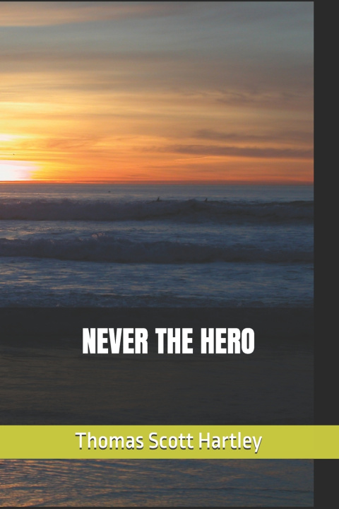 Kniha NEVER THE HERO Thomas Scott Hartley