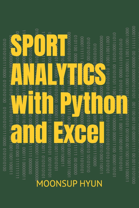 Kniha Sport Analytics with Python and Excel Moonsup Hyun