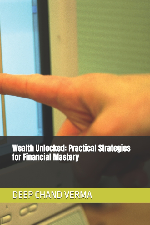 Kniha Wealth Unlocked DEEP CHAND VERMA