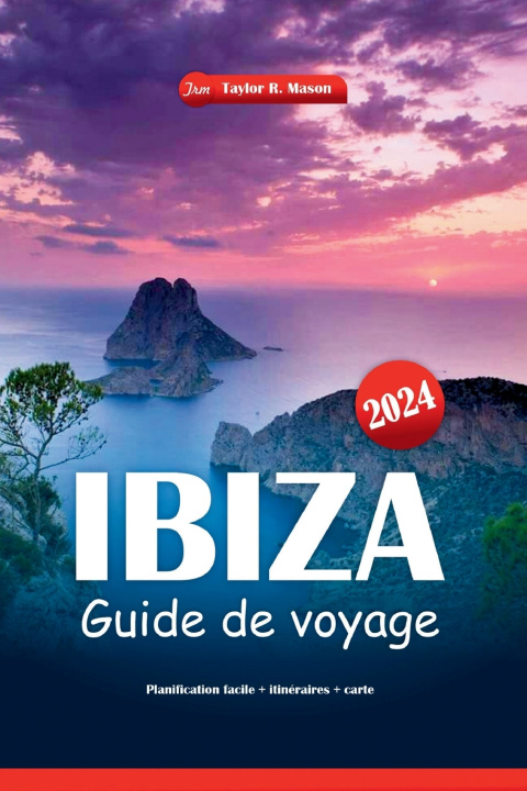 Книга Ibiza Guide de voyage 2024 Taylor R. Mason