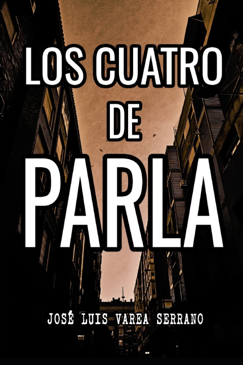 Kniha Los cuatro de Parla José Luis Varea Serrano