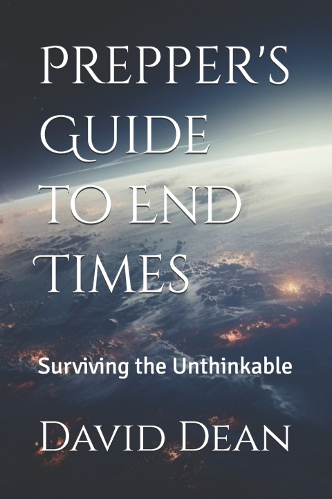 Книга Prepper's Guide to End Times David Dean