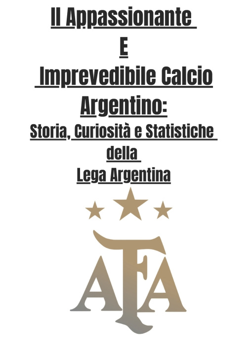Knjiga Il Appassionante E Imprevedibile Calcio Argentino LGM 29