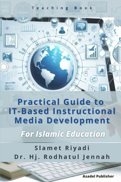 Kniha Practical Guide to IT-Based Instructional Media Development Rodhatul Jennah