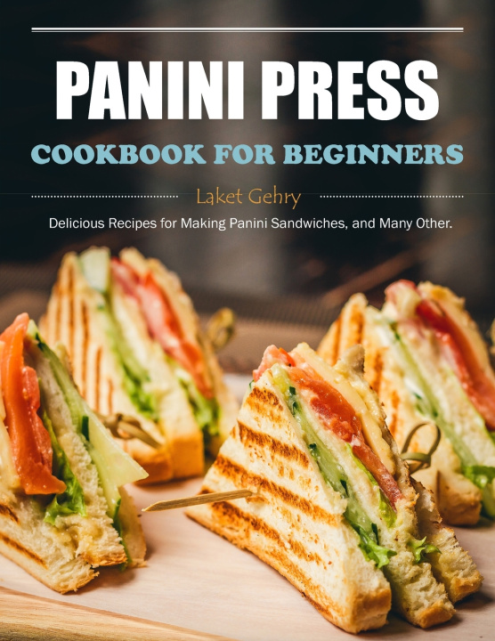 Книга Panini Press Cookbook for Beginners Laket Gehry