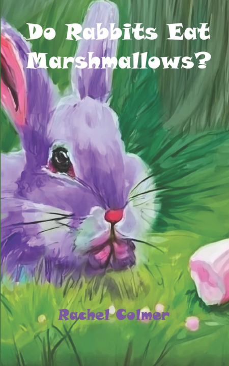 Kniha Do Rabbits Eat Marshmallows? Rachel Colmer