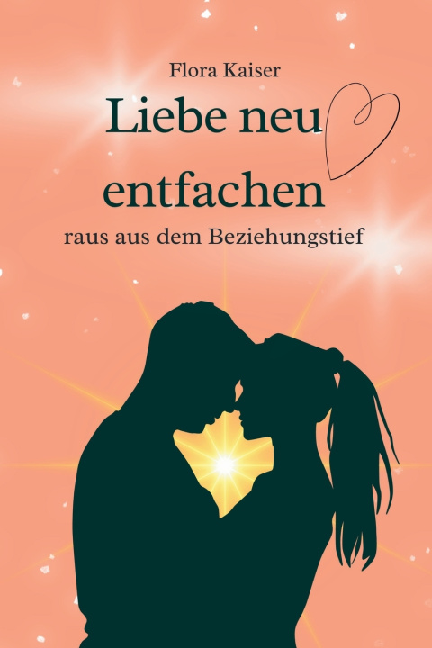 Kniha Liebe neu entfachen Flora Kaiser
