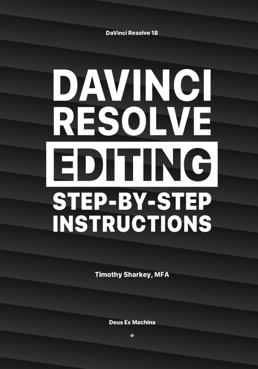 Kniha DaVinci Resolve Editing Step-By-Step Instructions Timothy Sharkey