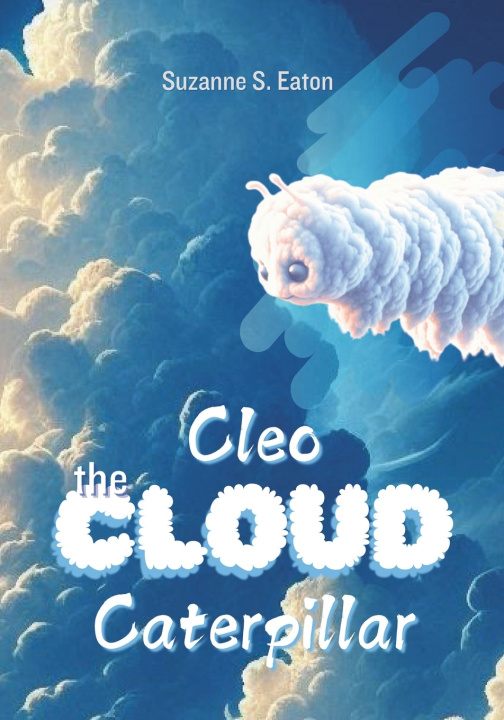 Kniha Cleo the Cloud Caterpillar Suzanne S. Eaton