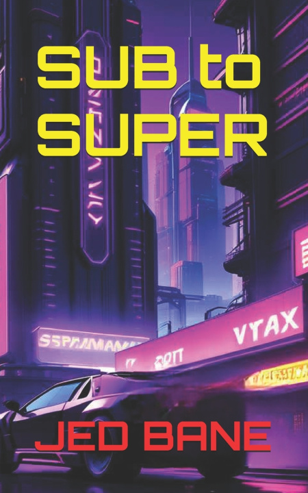 Knjiga Sub to Super Jed Bane
