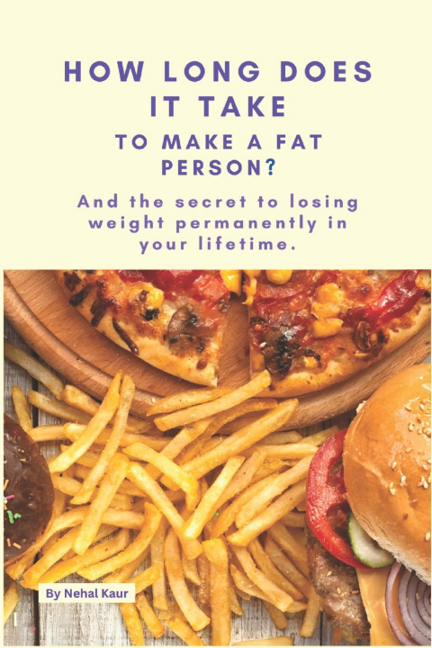 Kniha How Long Does it take, To make, A Fat Person? Nehal Kaur