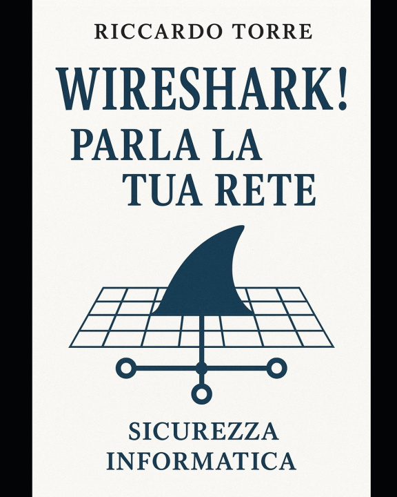 Kniha Wireshark! Riccardo Torre