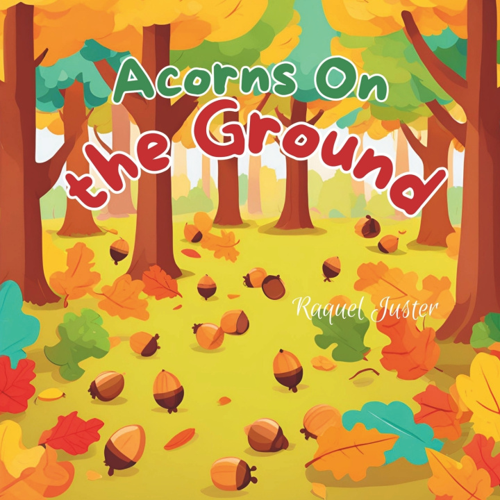 Kniha Acorns on the Ground Raquel Juster