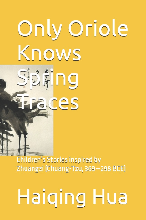 Kniha Only Oriole Knows Spring Traces Haiqing Hua