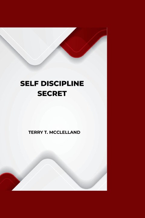 Kniha Self discipline secret Terry T. McClelland