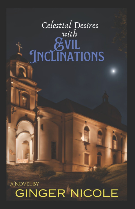 Kniha Celestial Desires with Evil Inclinations Ginger Nicole