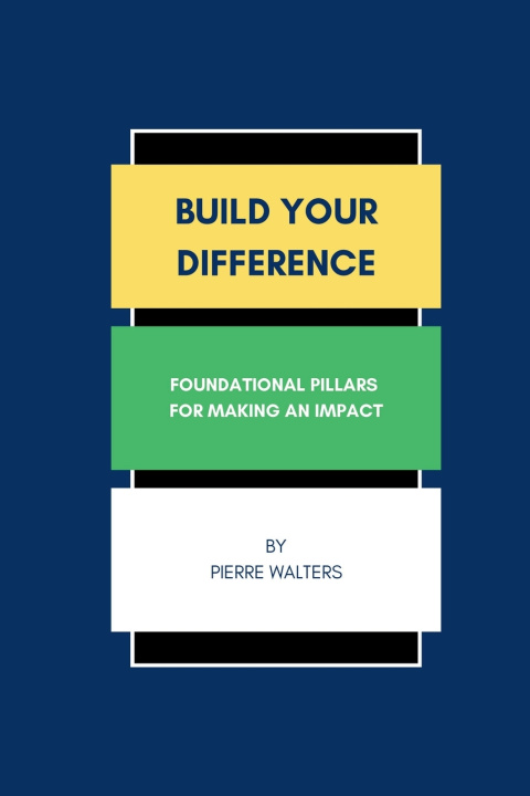 Kniha Build Your Difference Pierre Walters