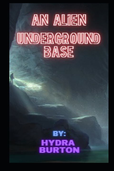 Könyv Alien Underground Base Hydra Burton