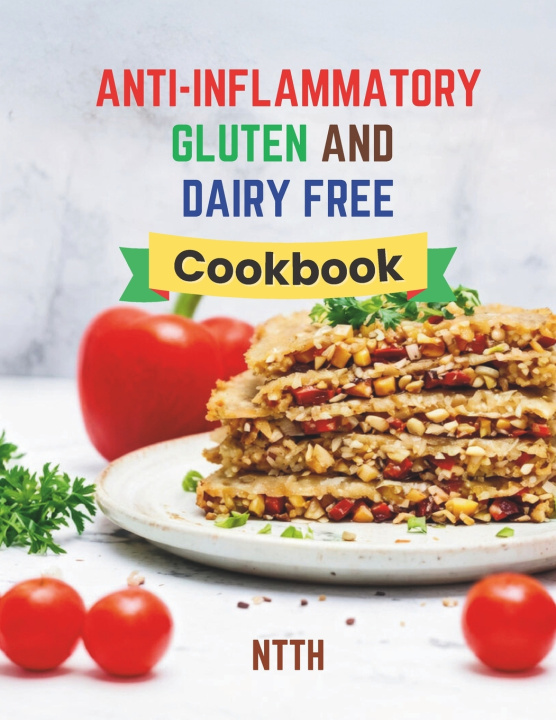 Kniha Anti-Inflammatory Gluten and Dairy Free Cookbook The Culinary Corner
