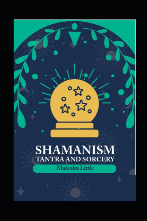 Kniha Shamanism, Tantra and Sorcery Malcolm Little