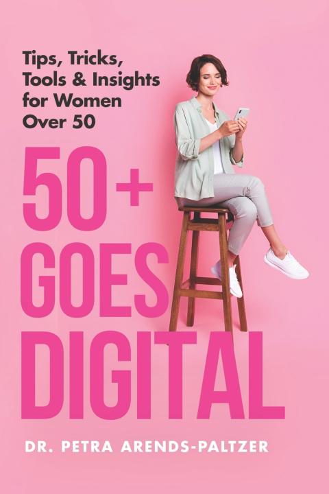 Buch 50+ Goes Digital Petra Arends-Paltzer