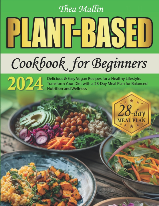 Книга Plant-Based Cookbook for Beginners Thea Mallin