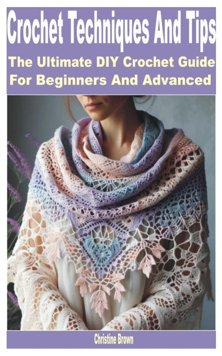 Kniha Crochet Techniques and Tips Christine Brown