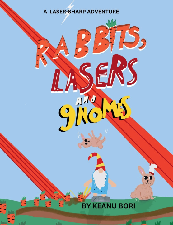 Книга Rabbits, Lasers and Gnomes Keanu Disho Bori