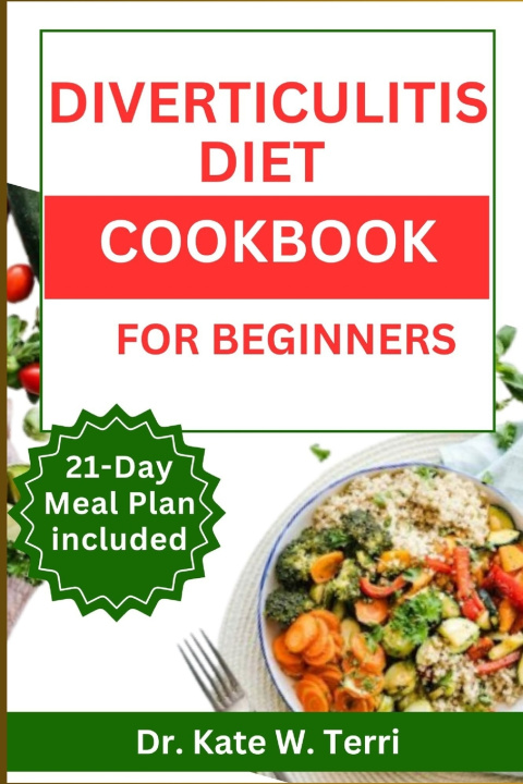 Kniha DIVERTICULITIS DIET COOKBOOK FOR BEGINNERS Dr. Kate W. Terri