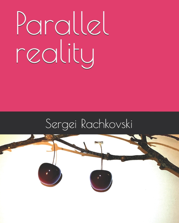 Книга Parallel reality Sergei Rachkovski