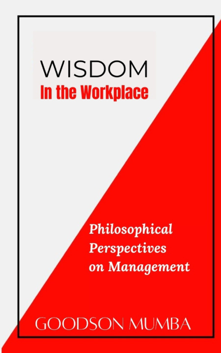Kniha WISDOM IN THE WORKPLACE Goodson Mumba