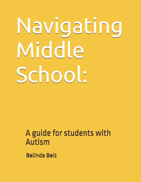 Kniha Navigating Middle School Belinda Belt