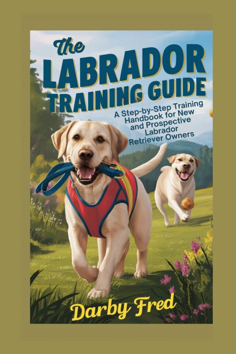 Kniha The Labrador Training Guide Darby Fred